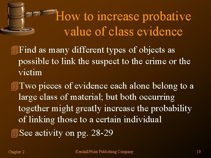 How to increase probative value of class evidence 4 Find as many different types