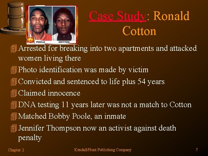 Case Study: Ronald Cotton 4 Arrested for breaking into two apartments and attacked women