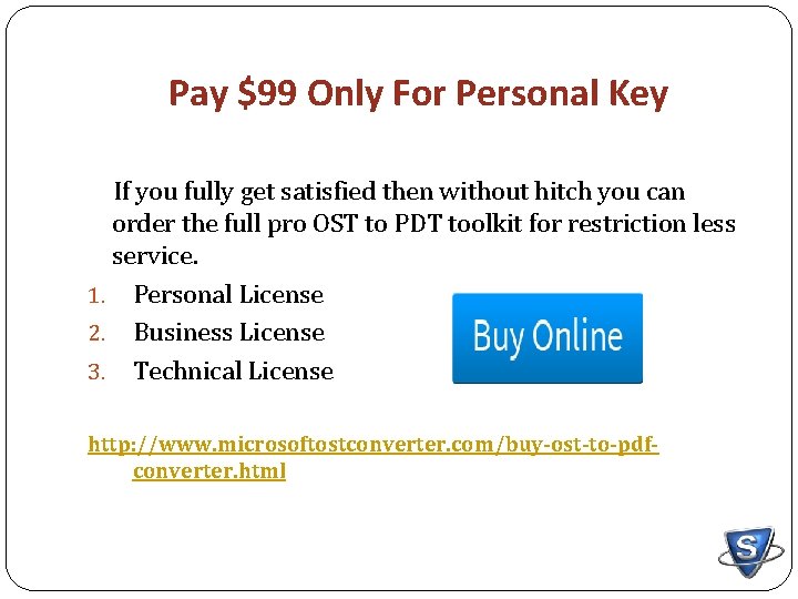 Pay $99 Only For Personal Key If you fully get satisfied then without hitch