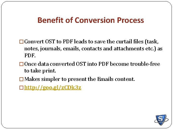 Benefit of Conversion Process � Convert OST to PDF leads to save the curtail