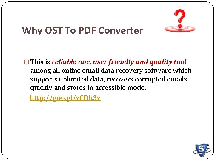 Why OST To PDF Converter � This is reliable one, user friendly and quality