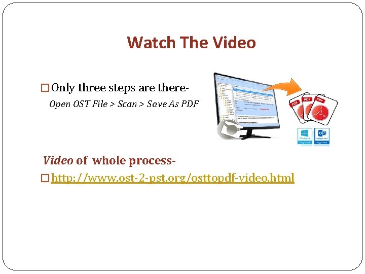 Watch The Video � Only three steps are there. Open OST File > Scan