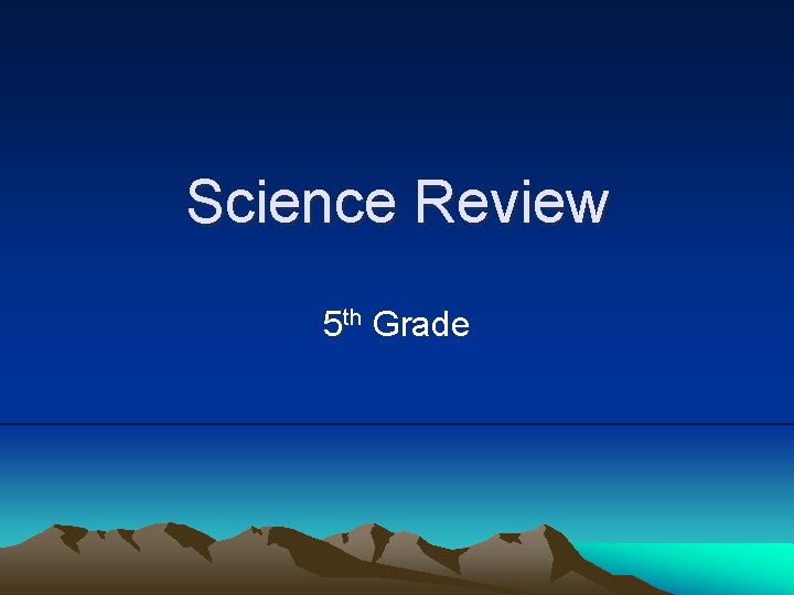 Science Review 5 th Grade 