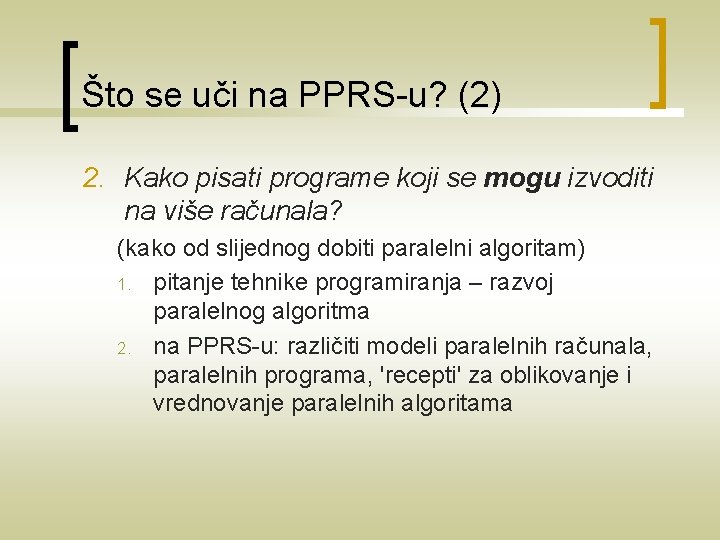 Što se uči na PPRS-u? (2) 2. Kako pisati programe koji se mogu izvoditi