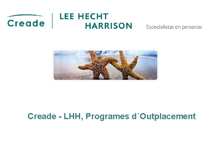 Creade - LHH, Programes d´Outplacement Página 1 