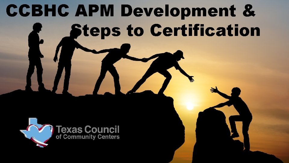 CCBHC APM Development & Steps to Certification 