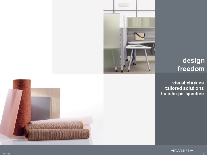 design freedom visual choices tailored solutions holistic perspective 1/14/2022 10 