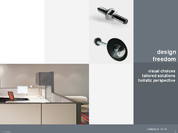 design freedom visual choices tailored solutions holistic perspective 1/14/2022 22 