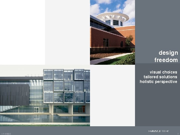 design freedom visual choices tailored solutions holistic perspective 1/14/2022 3 