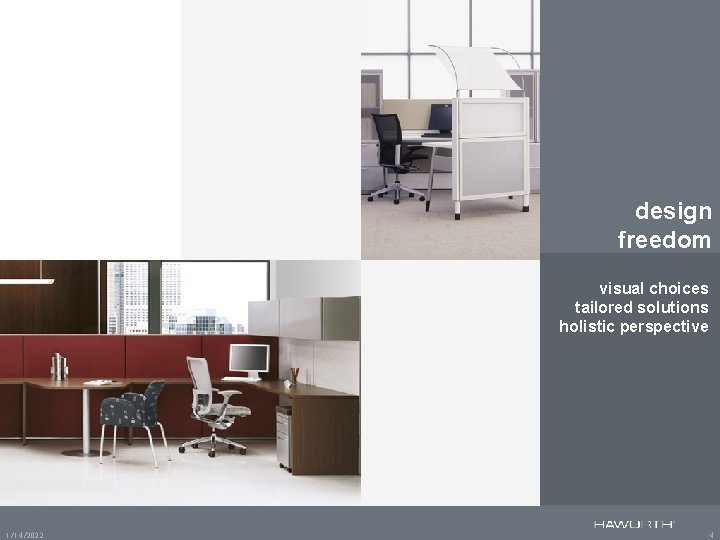 design freedom visual choices tailored solutions holistic perspective 1/14/2022 4 