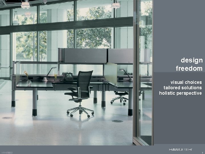design freedom visual choices tailored solutions holistic perspective 1/14/2022 8 