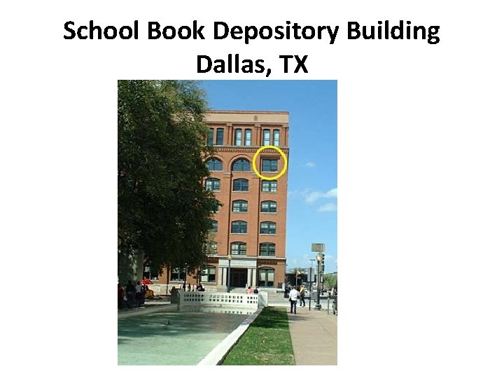 School Book Depository Building Dallas, TX School Book Depository Building Dallas, TX