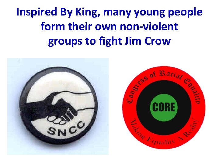 Inspired By King, many young people form their own non-violent groups to fight Jim Inspired By King, many young people form their own non-violent groups to fight Jim
