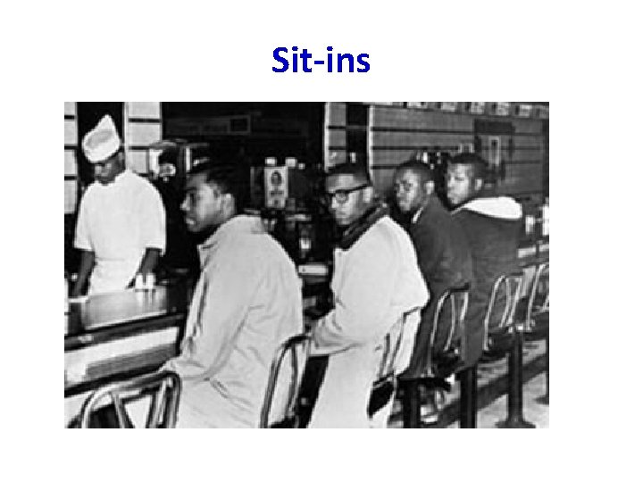 Sit-ins Sit-ins
