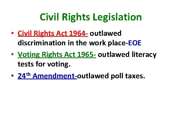 Civil Rights Legislation • Civil Rights Act 1964 - outlawed discrimination in the work Civil Rights Legislation • Civil Rights Act 1964 - outlawed discrimination in the work