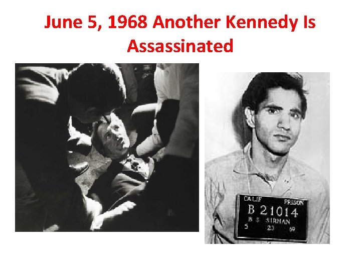 June 5, 1968 Another Kennedy Is Assassinated June 5, 1968 Another Kennedy Is Assassinated