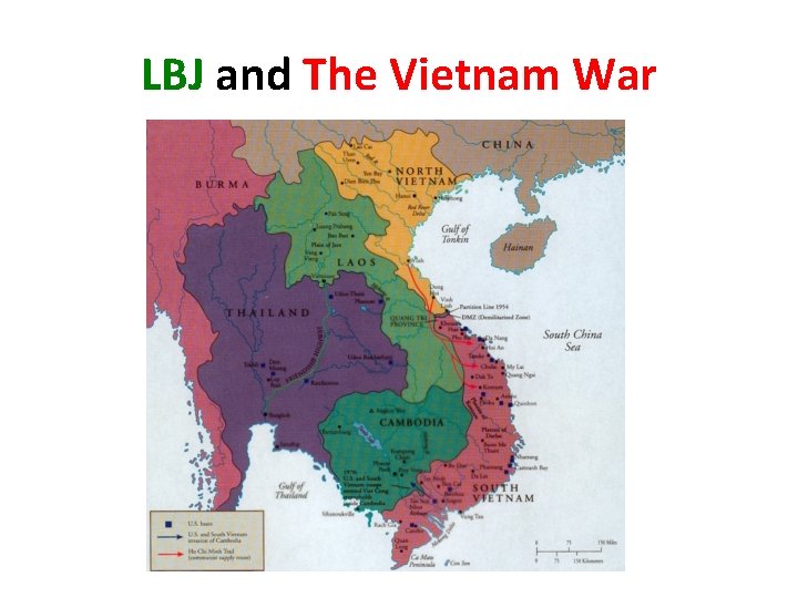 LBJ and The Vietnam War LBJ and The Vietnam War