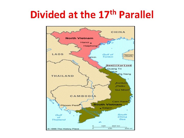 Divided at the 17 th Parallel Divided at the 17 th Parallel