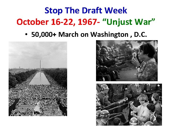 Stop The Draft Week October 16 -22, 1967 - “Unjust War” • 50, 000+ Stop The Draft Week October 16 -22, 1967 - “Unjust War” • 50, 000+