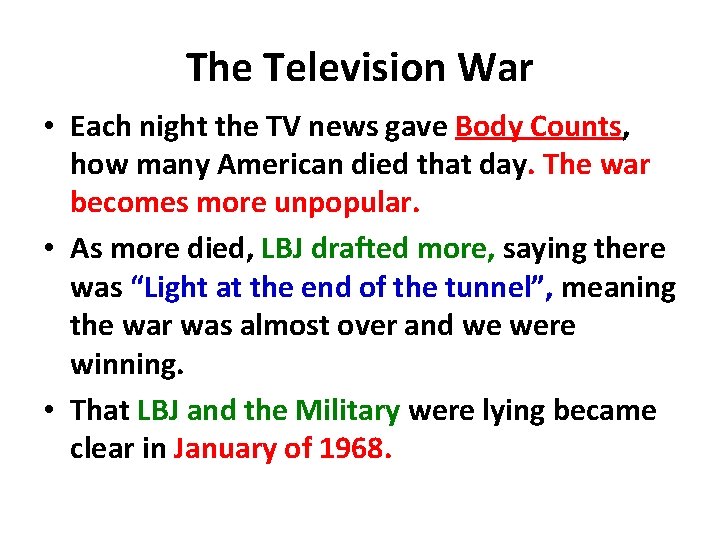 The Television War • Each night the TV news gave Body Counts, how many The Television War • Each night the TV news gave Body Counts, how many