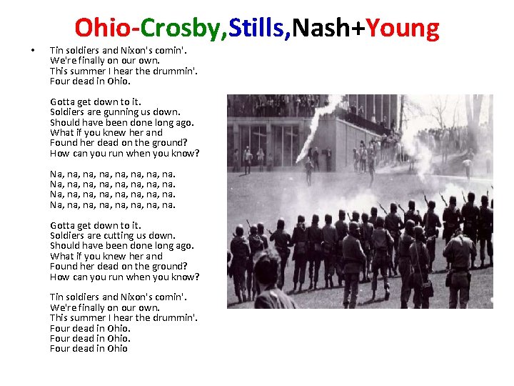 • Ohio-Crosby, Stills, Nash+Young Tin soldiers and Nixon's comin'. We're finally on our • Ohio-Crosby, Stills, Nash+Young Tin soldiers and Nixon's comin'. We're finally on our