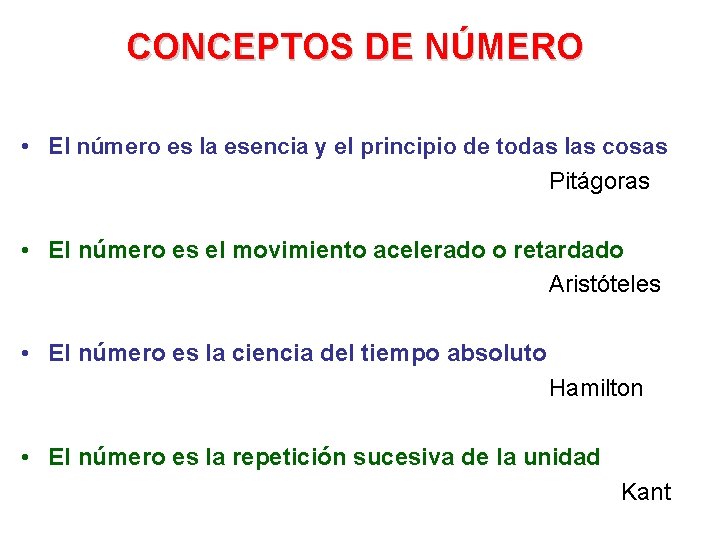 CONCEPTOS DE NÚMERO • El número es la esencia y el principio de todas