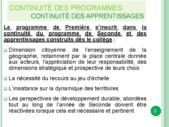 CONTINUITÉ DES PROGRAMMES CONTINUITÉ DES APPRENTISSAGES Le programme de Première s’inscrit dans la continuité