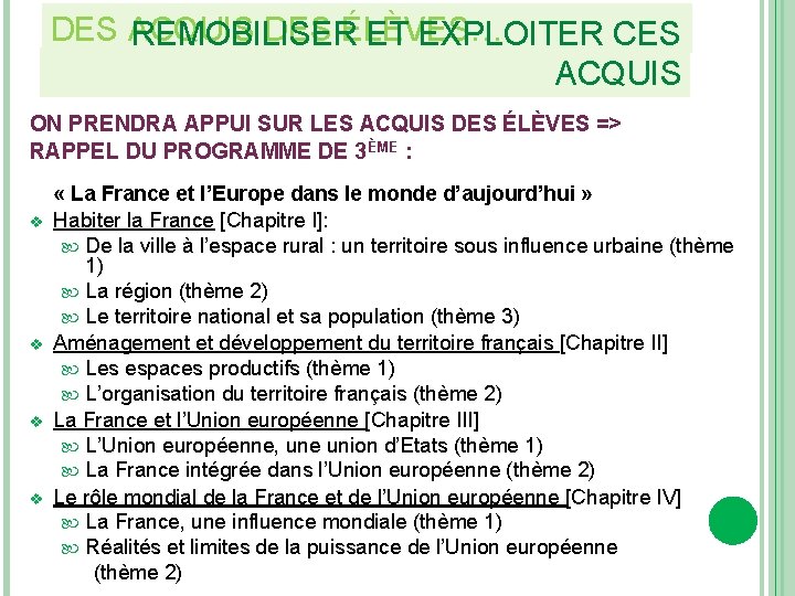 DES ACQUIS DES ÉLÈVES… REMOBILISER ET EXPLOITER CES ACQUIS ON PRENDRA APPUI SUR LES