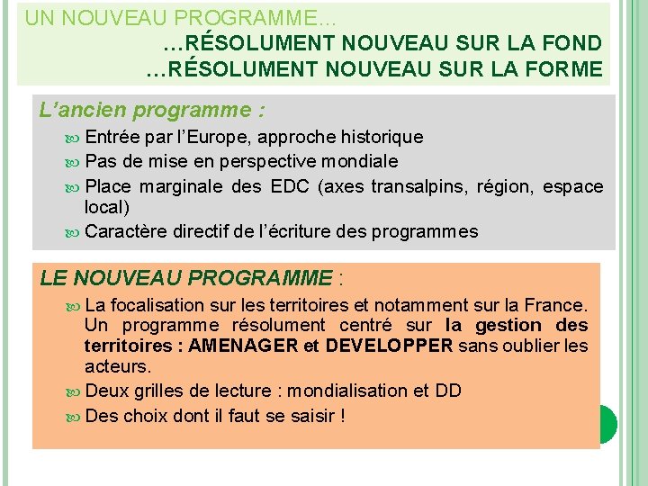 UN NOUVEAU PROGRAMME… …RÉSOLUMENT NOUVEAU SUR LA FOND …RÉSOLUMENT NOUVEAU SUR LA FORME L’ancien