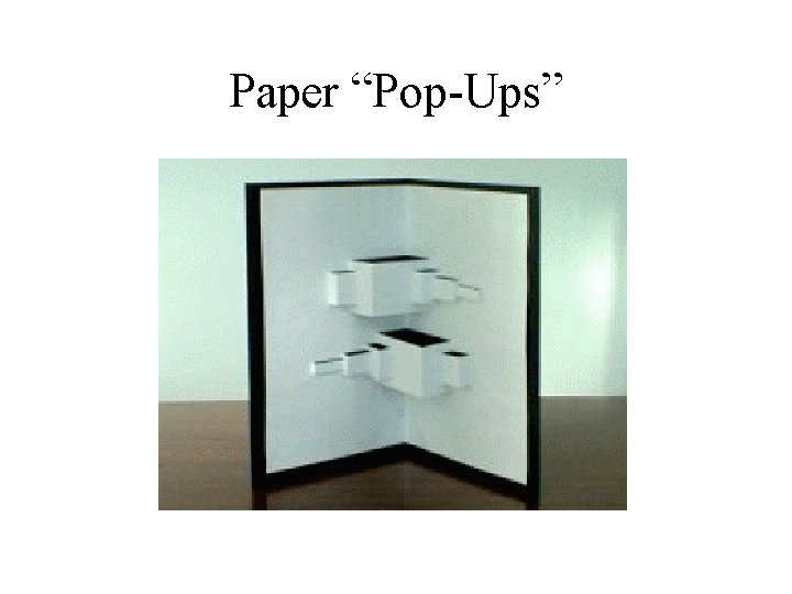 Paper “Pop-Ups” 