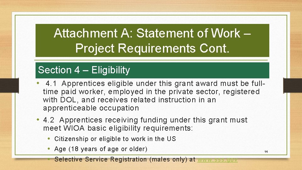 Attachment A: Statement of Work – Project Requirements Cont. Section 4 – Eligibility •