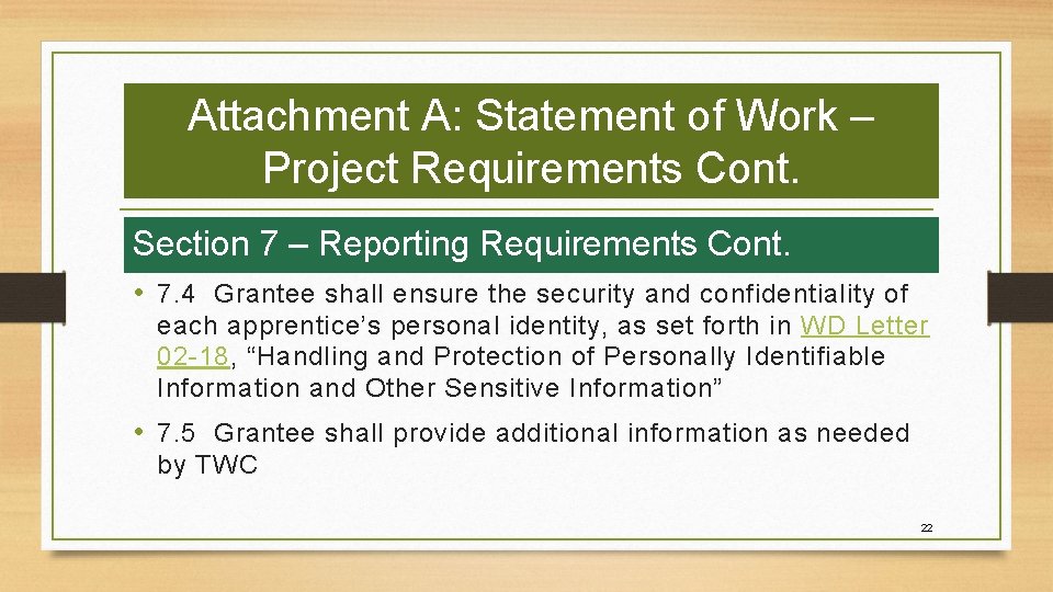 Attachment A: Statement of Work – Project Requirements Cont. Section 7 – Reporting Requirements