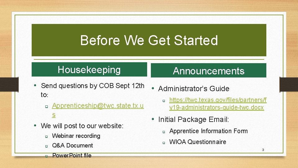 Before We Get Started Housekeeping Announcements • Send questions by COB Sept 12 th