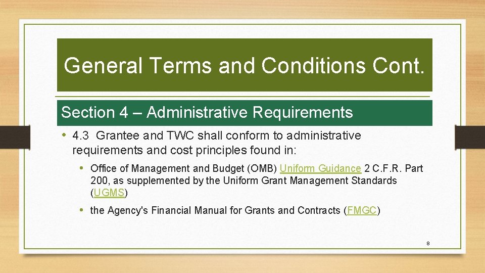 General Terms and Conditions Cont. Section 4 – Administrative Requirements • 4. 3 Grantee