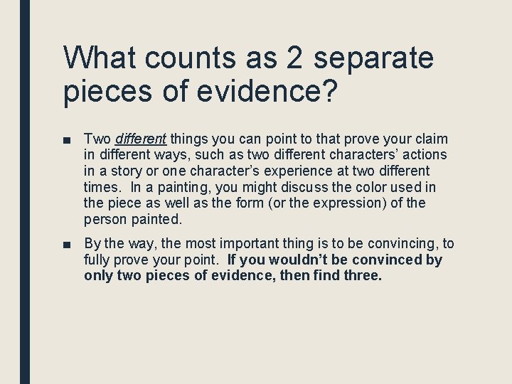 What counts as 2 separate pieces of evidence? ■ Two different things you can