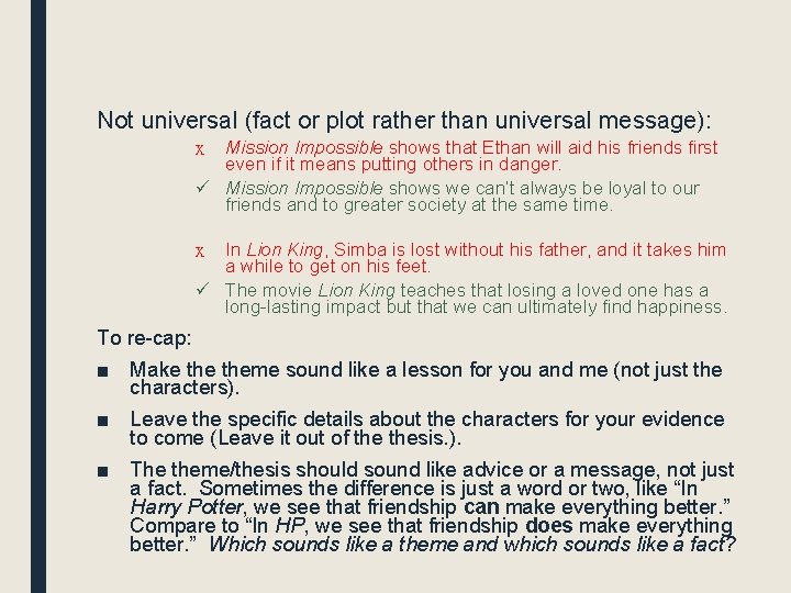Not universal (fact or plot rather than universal message): Mission Impossible shows that Ethan