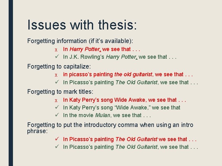 Issues with thesis: Forgetting information (if it’s available): x In Harry Potter, we see