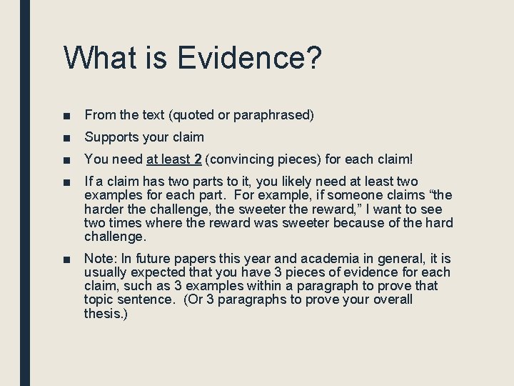 What is Evidence? ■ From the text (quoted or paraphrased) ■ Supports your claim