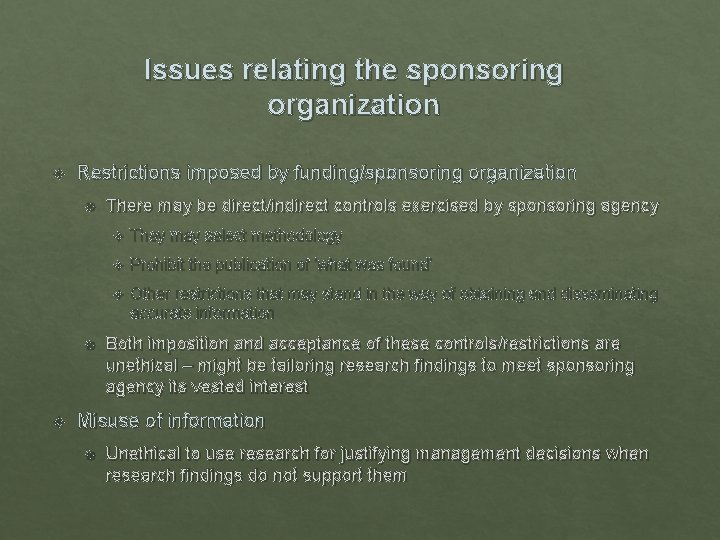 Issues relating the sponsoring organization Restrictions imposed by funding/sponsoring organization There may be direct/indirect