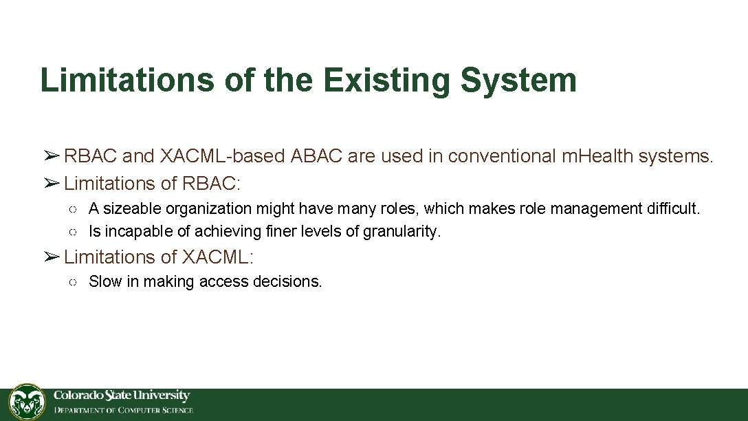 Limitations of the Existing System ➢ RBAC and XACML-based ABAC are used in conventional