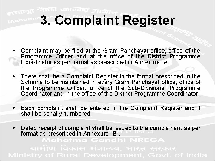 3. Complaint Register • Complaint may be filed at the Gram Panchayat office, office