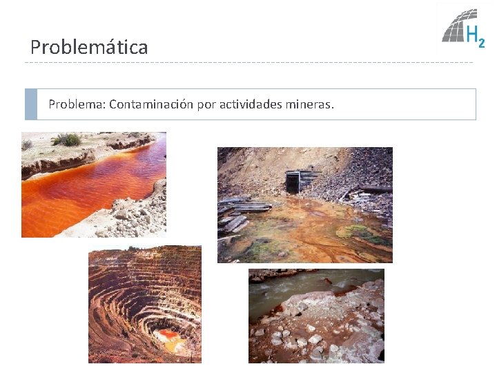 Problemática Problema: Contaminación por actividades mineras. 