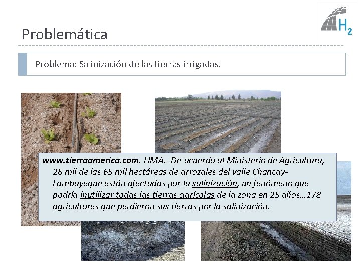 Problemática Problema: Salinización de las tierras irrigadas. www. tierraamerica. com. LIMA. - De acuerdo