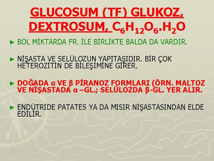 GLUCOSUM (TF) GLUKOZ, DEXTROSUM, C 6 H 12 O 6. H 2 O ►