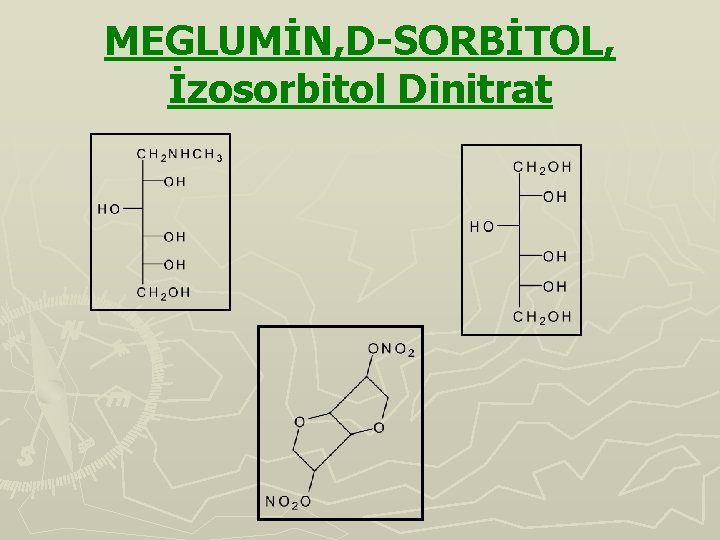 MEGLUMİN, D-SORBİTOL, İzosorbitol Dinitrat 