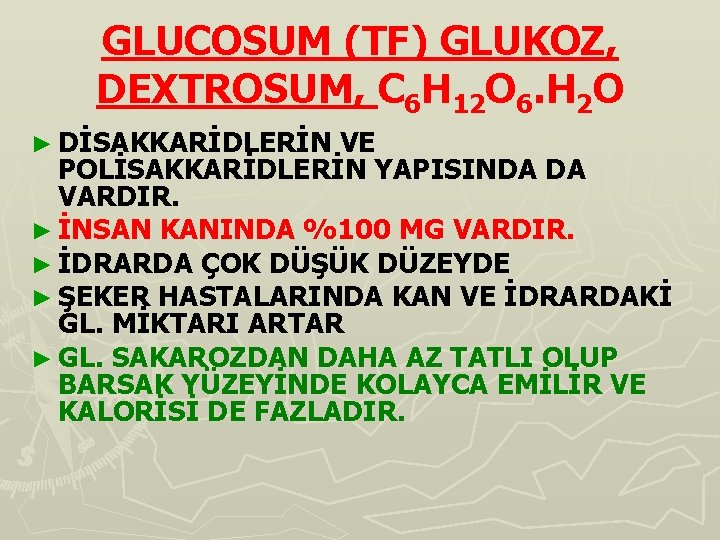 GLUCOSUM (TF) GLUKOZ, DEXTROSUM, C 6 H 12 O 6. H 2 O ►