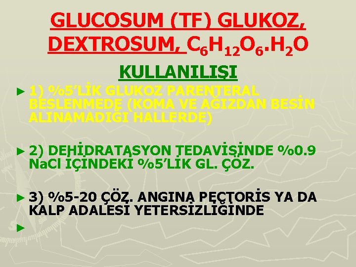 GLUCOSUM (TF) GLUKOZ, DEXTROSUM, C 6 H 12 O 6. H 2 O ►