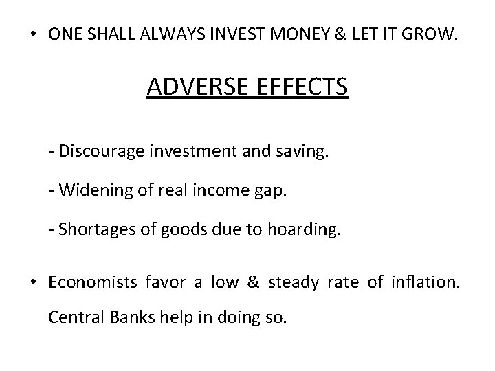  • ONE SHALL ALWAYS INVEST MONEY & LET IT GROW. ADVERSE EFFECTS -