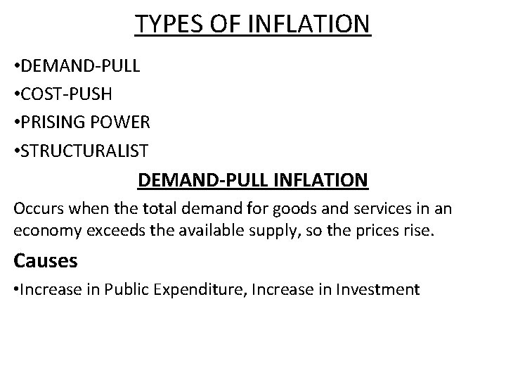 TYPES OF INFLATION • DEMAND-PULL • COST-PUSH • PRISING POWER • STRUCTURALIST DEMAND-PULL INFLATION