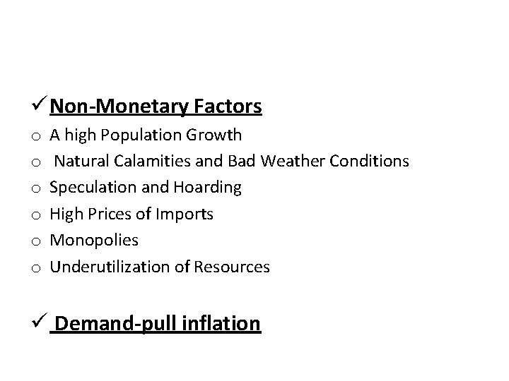 ü Non-Monetary Factors o o o A high Population Growth Natural Calamities and Bad